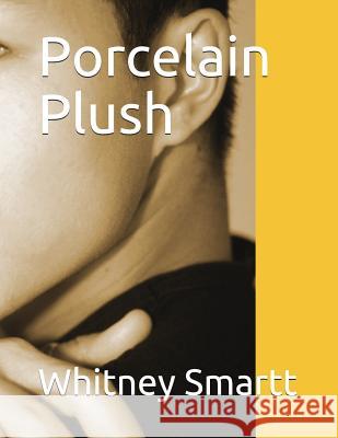 Porcelain Plush Whitney Smartt 9781717759870 Independently Published - książka