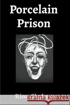 Porcelain Prison Rinn Skyborn 9781069428158 Rinnskyborn - książka