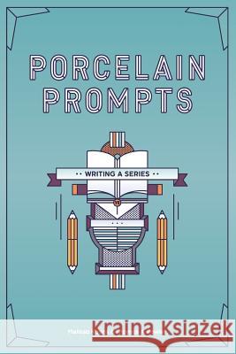 Porcelain Prompts: Writing a Series Melissa Koons Thomas a. Fowler 9781099349577 Independently Published - książka