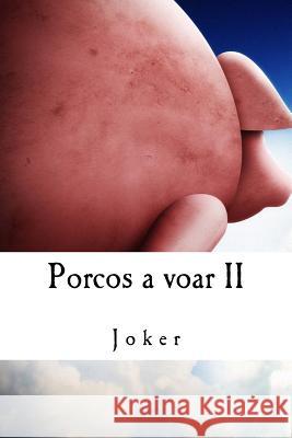 Porcos a voar II Ribeiro, Ernesto 9781540515339 Createspace Independent Publishing Platform - książka