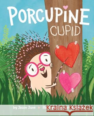 Porcupine Cupid Jason June                               Lori Richmond 9781481481014 Margaret K. McElderry Books - książka