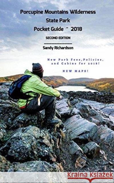 Porcupine Mountains Wilderness State Park Pocket Guide 2018 Sandy Richardson 9781388684099 Blurb - książka