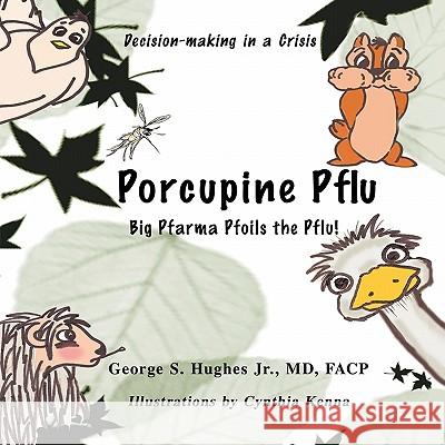 Porcupine Pflu: Decision-making in a Crisis George S. Hughes, Facp, Jr. 9781426927799 Trafford Publishing - książka