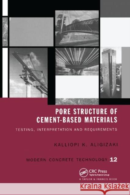 Pore Structure of Cement-Based Materials: Testing, Interpretation and Requirements Kalliopi K. Aligizaki 9780367863838 CRC Press - książka