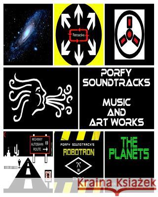 Porfy Soundtracks The Music And Artworks: The Music And Cd Artworks Valentin, Porfirio 9781974088515 Createspace Independent Publishing Platform - książka