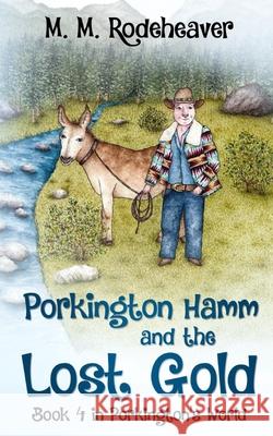 Porkington Hamm and the Lost Gold Margaret Rodeheaver 9781737020318 Pares Forma Press - książka