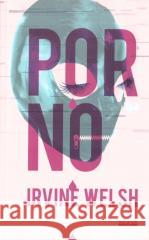 Porno Irvine Welsh 9788379983483 vis-a-vis Etiuda - książka