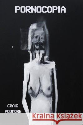 Pornocopia Craig Podmore 9781329020467 Lulu.com - książka
