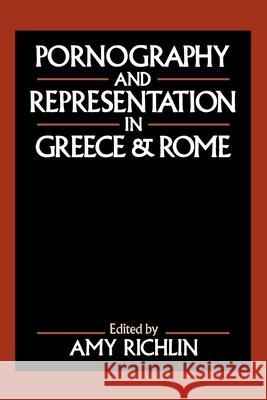 Pornography and Representation in Greece and Rome Amy Richlin 9780195067231 Oxford University Press - książka