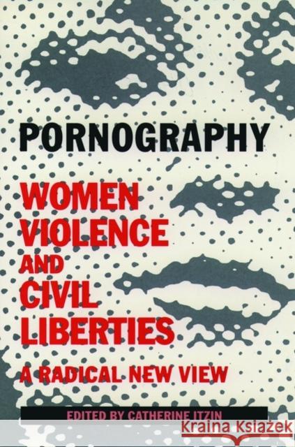 Pornography: Women, Violence, and Civil Liberties Catherine Itzin Itzin 9780198257554 Oxford University Press - książka