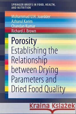 Porosity: Establishing the Relationship Between Drying Parameters and Dried Food Quality Joardder, Mohammad U. H. 9783319230443 Springer - książka