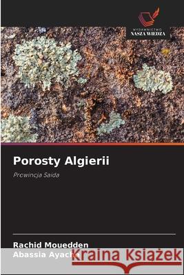 Porosty Algierii Mouedden, Rachid, Ayache, Abassia 9786206826002 Wydawnictwo Nasza Wiedza - książka