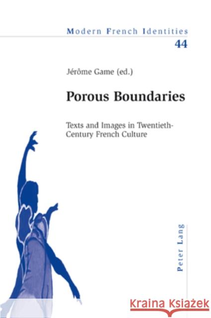 Porous Boundaries: Texts and Images in Twentieth-Century French Culture Collier, Peter 9783039105687 Verlag Peter Lang - książka