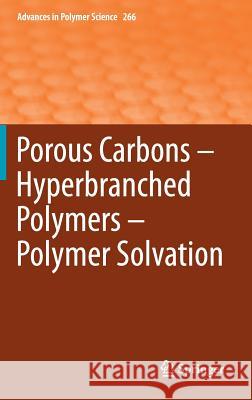 Porous Carbons - Hyperbranched Polymers - Polymer Solvation Timothy E. Long Brigitte Voit Oguz Okay 9783319136165 Springer - książka