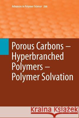 Porous Carbons - Hyperbranched Polymers - Polymer Solvation Timothy E. Long Brigitte Voit Oguz Okay 9783319367194 Springer - książka