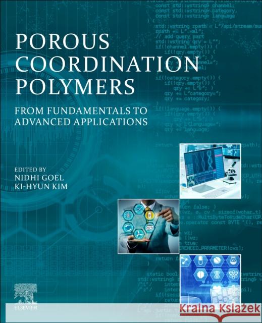 Porous Coordination Polymers: From Fundamentals to Advanced Applications Nidhi Goel Ki-Hyun Kim 9780323955355 Elsevier - książka