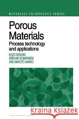 Porous Materials: Process Technology and Applications Ishizaki, Kozo 9781461376637 Springer - książka