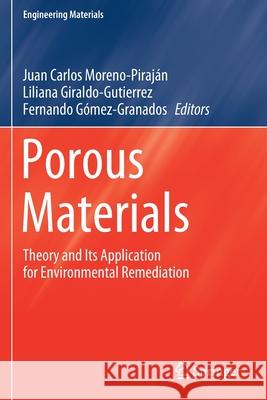 Porous Materials: Theory and Its Application for Environmental Remediation Moreno-Piraj Liliana Giraldo-Gutierrez Fernando G 9783030659936 Springer - książka