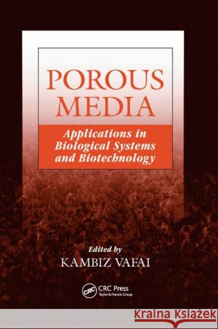 Porous Media: Applications in Biological Systems and Biotechnology Kambiz Vafai 9780367383671 CRC Press - książka