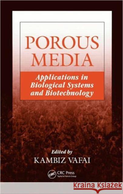 Porous Media: Applications in Biological Systems and Biotechnology Vafai, Kambiz 9781420065411 Taylor and Francis - książka