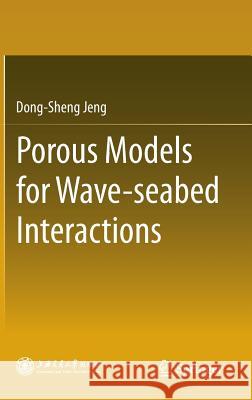 Porous Models for Wave-Seabed Interactions Jeng, Dong-Sheng 9783642335921 Springer - książka