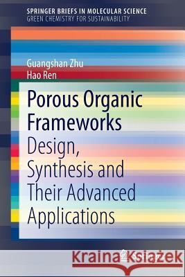 Porous Organic Frameworks: Design, Synthesis and Their Advanced Applications Zhu, Guangshan 9783662454558 Springer - książka