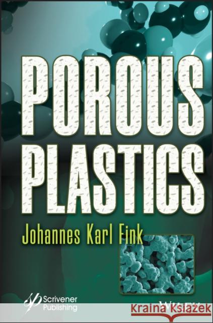 Porous Plastics Johannes Karl Fink 9781119896388 Wiley-Scrivener - książka