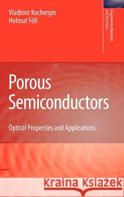 Porous Semiconductors: Optical Properties and Applications Kochergin, Vladimir 9781848825772 SPRINGER LONDON LTD - książka