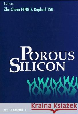 Porous Silicon Zhe Chuan Feng Raphael Tsu 9789810216344 World Scientific Publishing Company - książka