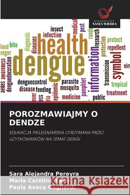 POROZMAWIAJMY O DENDZE Pereyra, Sara Alejandra, Talio, Maria Carolina, Avaca Gagliardi, Paola 9786209306754 Wydawnictwo Nasza Wiedza - książka