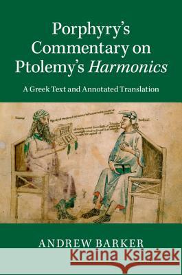 Porphyry's Commentary on Ptolemy's Harmonics: A Greek Text and Annotated Translation Barker, Andrew 9781107003859 CAMBRIDGE UNIVERSITY PRESS - książka