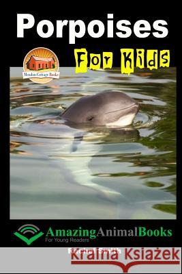 Porpoises For Kids Davidson, John 9781514156278 Createspace - książka