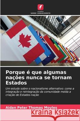 Porque é que algumas nações nunca se tornam Estados Moyles, Aidan Peter Thomas 9786208675400 Edições Nosso Conhecimento - książka