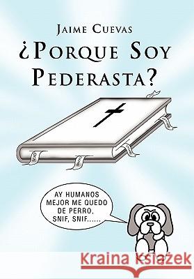 Porque Soy Pederasta? Jaime Cuevas 9781617646980 Palibrio - książka