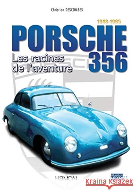 Porsche 356: Les Racines de l'Aventure Descombes, Christian 9782840485339 Editions Heimdal - książka