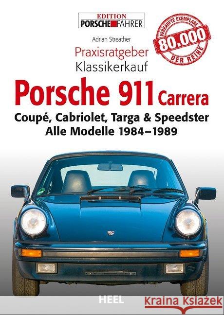 Porsche 911 Carrera : Coupé, Cabriolet, Targa & Speedster. Alle Modelle 1984-1989 Streather, Adrian 9783868528831 Heel - książka