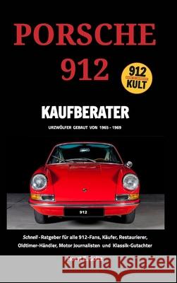 Porsche 912 Kaufberater: Schnell-Ratgeber für alle Porsche 912-Fans, Goltz, Horst E. 9781006063145 Blurb - książka