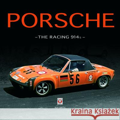 Porsche - the Racing 914s Roy P Smith 9781787119345 Veloce Publishing Ltd - książka