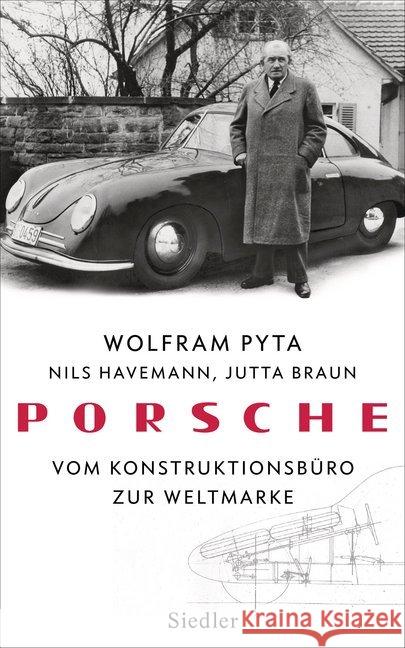 Porsche : Vom Konstruktionsbüro zur Weltmarke Pyta, Wolfram; Havemann, Nils; Braun, Jutta 9783827501004 Siedler - książka