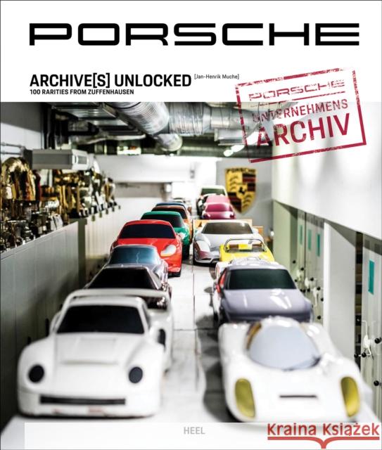 Porsche Archive(s) Unlocked: 100 Rarities from Zuffenhausen Jan-Henrik Muche 9783966649032 Heel Verlag Gmbh - książka