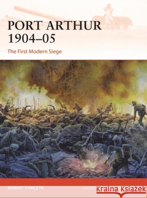 Port Arthur 1904–05: The First Modern Siege Robert Forczyk 9781472855633 Bloomsbury Publishing PLC - książka