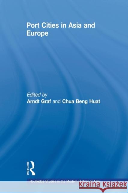 Port Cities in Asia and Europe Arndt Graf Chua Beng Huat  9780415543040 Routledge - książka