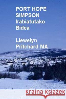 Port Hope Simpson Irabiatutako Bidea: Port Hope Simpson Mysteries Llewelyn Pritchar 9781479262205 Createspace - książka