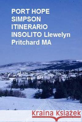Port Hope Simpson Itinerario Insolito: Port Hope Simpson Misteri Llewelyn Pritchar 9781479253715 Createspace - książka