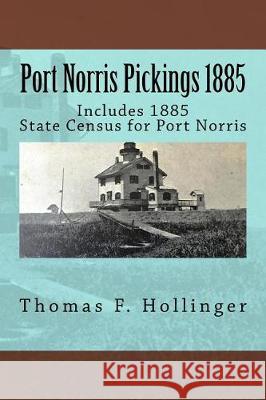 Port Norris Pickings 1885 Mr Thomas F. Hollinger 9781979103336 Createspace Independent Publishing Platform - książka