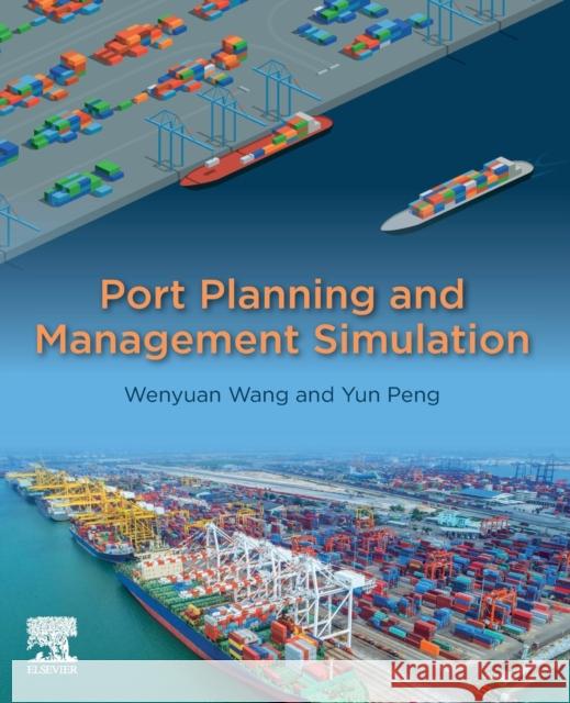 Port Planning and Management Simulation Wang, Wenyuan 9780323901123 Elsevier - książka