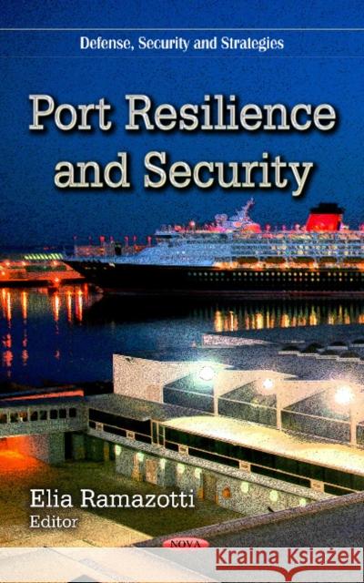 Port Resilience & Security Elia Ramazotti 9781624176562 Nova Science Publishers Inc - książka