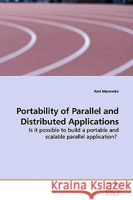 Portability of Parallel and Distributed Applications Ami Marowka 9783639157857 VDM Verlag - książka