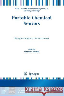 Portable Chemical Sensors: Weapons Against Bioterrorism Nikolelis, Dimitrios P. 9789400728745 Springer - książka