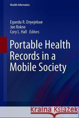 Portable Health Records in a Mobile Society Egondu R. Onyejekwe Jon Rokne Cory L. Hall 9783030199364 Springer - książka